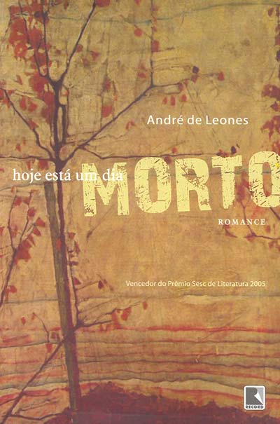 Hoje está um dia morto (André de Leones, Record, 2006)